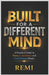 Built For A Different Mind: A Practical Guide to Focus, Consistency and Overthinking Minds by Remi Palapu