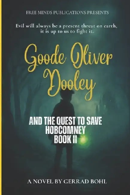 Goode Oliver Dooley and the Quest to Save Hobcomney: Book II by Gerrad Bohl