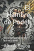 El Hambre de Poder: Cómo los Imperios deciden qué vas a comer by Alex A. Young