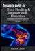 Complete Guide To Bone Healing & Regeneration Disorders: Vitality Naturally While Preventing Complications, Unlocking A Lifetime Of Resilient Bone Hea by Aurora Cedor