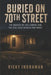 Buried On 70th Street: The Murder of Zoe Campos and the Five-Year Search for Proof by Ricky Indrawan
