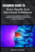 Complete Guide To Bone Health And Hormonal Imbalance: Restore Strength And Vitality Naturally While Balancing Your Body's Hormones For Lasting Energy, by Aurora Cedor