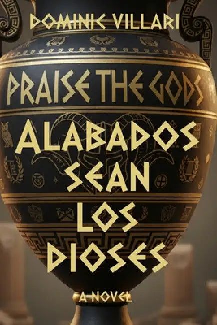 Alabados Sean los Dioses by Dominic Villari