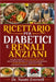 Ricettario Per Diabetici E Renali Anziani: Una guida completa a basso contenuto di zuccheri e adatta ai reni per gli anziani, con ricette facili, pian by Naomi Everwell