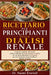Ricettario Per Principianti Sulla Dialisi Renale: La guida completa alle ricette a basso contenuto di sodio, potassio e fosforo, con un piano alimenta by Naomi Everwell