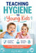 Teaching Hygiene to Young Kids: Calm Bathroom Routines to Help Children Brush Teeth, Build Shower Habits, Practice Daily Self-Care, and Learn Personal by Key To Mind