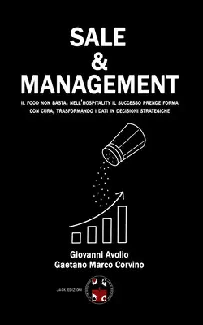 Sale & Management: il food non basta, nell'hospitality il successo prende forma con cura, trasformando i dati in decisioni strategiche by Gaetano Marco Corvino, Michele Armano, Michelangelo Iossa