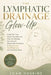 The Lymphatic Drainage Glow-Up: Sculpt Your Face, Flatten Your Belly, and Flush Out Bloating Naturally with Simple Daily Techniques for Radiant Skin, by Joan Hoskins