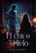 El Chico de Hielo by Michelle Albarev
