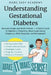 Understanding Gestational Diabetes: Because Google Just Made It Worse - A Patient Guide to Diabetes in Pregnancy, Blood Sugar During Pregnancy, GDM, D by Made Easy Academy