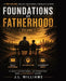 Foundations of Fatherhood: A 365 Day Devotional for Black Fathers : A Daily Devotional, Affirmation, and Leadership Guide - Volume 1 by J. L. Williams