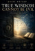 True Wisdom Cannot Be Evil by Boris Kriger