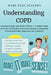 Understanding COPD: Chronic Obstructive Pulmonary Disease: Because Google Just Made It Worse - A Patient Guide to COPD, Emphysema, Chronic Bronchitis, by Made Easy Academy