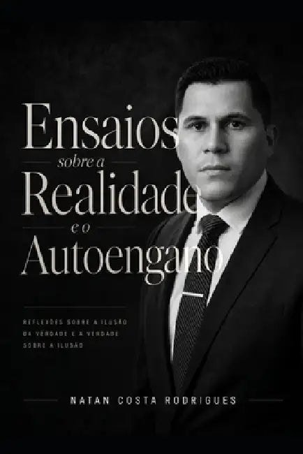 Ensaios sobre a Realidade e o Autoengano by Natan Costa Rodrigues