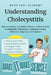 Understanding Cholecystitis: Because Google Just Made It Worse - A Patient Guide to Gallbladder Inflammation, Gallbladder Attack, Gallstones, Diagnosi by Made Easy Academy
