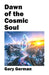 Dawn of the Cosmic Soul by Gary German