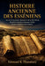 Histoire Ancienne Des Essenes: Secrets de Qumran, manuscrits de la mer Morte, prophétie sacrée et sagesse cachée d'une confrérie juive disparue by Edmund R. Thornbury