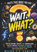 Facts That Make You Say "Wait, What?": 1572 Weird, Smart, and Surprising Facts About History, Science, Pop Culture, Nature, Space, and Everyday Life by Miles T. Y. Carter