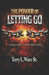 The Power of Letting Go: Finding Freedom From What Holds You Back by Sr. Ware Terry L.