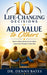 10 Life-Changing Decisions to Add Value to Others: How to Make Room for the Most Important People in Your Life by Denny Bates