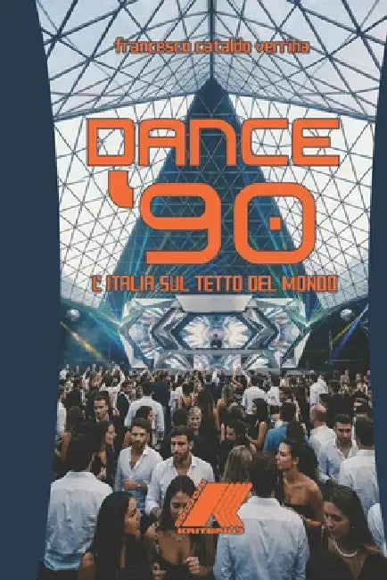Dance '90: L'Italia Sul Tetto del Mondo by Francesco Cataldo Verrina