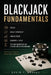 Blackjack Fundamentals: Rules, Basic Strategy, House Edge, and Casino Decision-Making by Alice Schwartz, David F. Graves