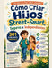 Raise Children street-smart With Confidence En Espanol: 301 Habilidades Esenciales Para Ayudar a Tus Hijos a Tomar Buenas Decisiones, Desarrollar Conf by Lola Lucia