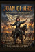 Joan of Arc: Whispers from God by Richard Bryan Autry