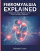 Fibromyalgia Explained: Symptoms, Flare Patterns, and Practical Daily Supports by Macbeth Susan