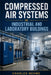 Compressed Air Systems in Industrial and Laboratory Buildings by Charles Nehme