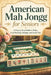 American Mah Jongg for Seniors: A Step by Step Guide to Rules, Card Reading, Strategy, and Social Play by Clara Wexley