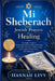 Mi Shebeirach: Jewish Prayers for Healing - A Complete Guide to Traditional & Modern Hebrew Blessings for the Sick, Grieving, and Recovering, with Eng by Hannah Levy