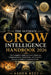 The Ultimate Crow Intelligence Handbook 2026: The Complete Guide to Crow's Behavior, Communication, Symbolism, and Survival Secrets of Nature's Smarte by Ashen Reef