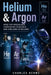 Helium & Argon: Used for Specialized Laboratory Research and Shielding in Welding by Charles Nehme