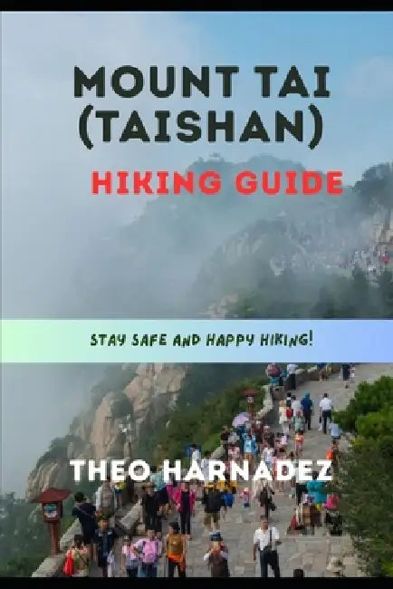 Mount Tai (Taishan) Hiking Guide by Theo Harnadez