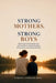 Strong Mothers, Strong Boys: Raise Emotionally Resilient Sons with Confidence, Healthy Discipline, Strong Values, and Lifelong Self Worth by Damian Sterling Reid