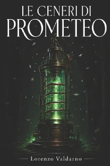 Le Ceneri Di Prometeo by Lorenzo Valdarno