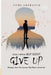 Take a Break But Don't Give Up: Winning Above the Season That Wants to Break You by Yemi Adebanjo
