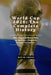 World Cup 2026: The Complete History of Football's Greatest Tournament - USA, Canada & Mexico Host the New Era by David Cross