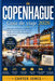 COPENHAGUE Guía de viaje 2026: Itinerarios exclusivos, experiencias locales, trucos para ahorrar y joyas ocultas en la ciudad más elegante de Dinamarc by Carter Jones