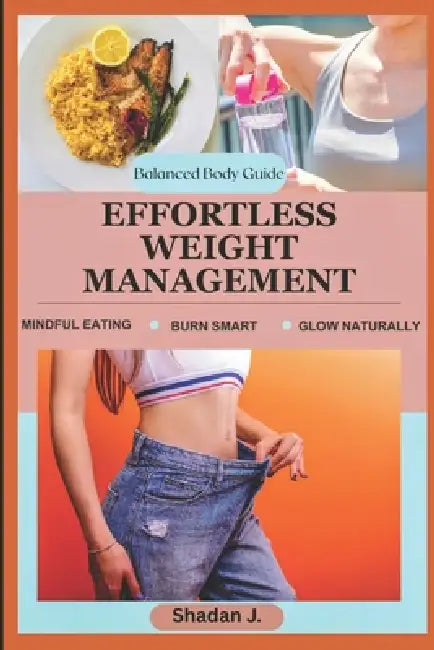 Effortless Weight Management: Stay fit without strict diet or intense workout by Shadan Jabi
