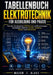 Tabellenbuch Elektrotechnik für Ausbildung und Praxis: Formeln, Schaltzeichen, DIN-Normen und Berechnungen verständlich erklärt für Schüler, Techniker by Mason T. Blake