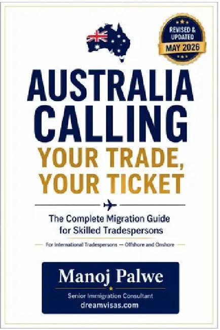 Australia Calling Your Trade is Your Ticket updated on 11-May-26: The Complete Migration Guide for Skilled Tradespersons 11 High-Demand Trades by Manoj Palwe