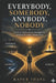 Everybody, Somebody, Anybody, Nobody: A Reflection on Humanity, Responsibility, and Civilization by Kapur Thapa