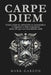 Carpe Diem: Cómo dejar de sobrevivir en automático y empezar a vivir el presente antes de que sea demasiado tarde by Editorial Desafío de Cambio, Mark Garzón