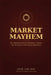Market Mayhem: A Four-Hundred-Year History of Bubbles, Manias, and the Traders Who Survived Them by Louw Van Riet