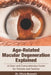 Age-Related Macular Degeneration Explained: A Clear and Comprehensive Guide for Patients and Families by Olivia Bennett