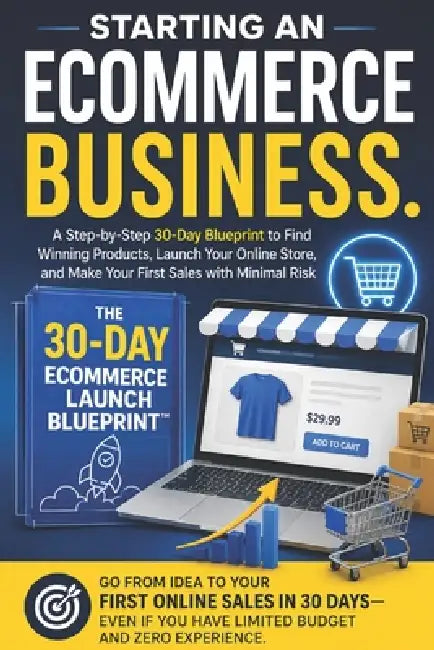 Starting an Ecommerce Business: A Step-by-Step 30-Day Blueprint to Find Winning Products, Launch Your Online Store, and Make Your First Sales with Min by Sigit Irawan