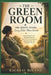 The Green Room: The Birth Story Every Older Mom Wants by Racheal Roland