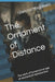 The Ornament of Distance: The work of humans in an age of mechanical reproduction by Patrick I. Pointer Stl, Giles Na Magaleen Bt